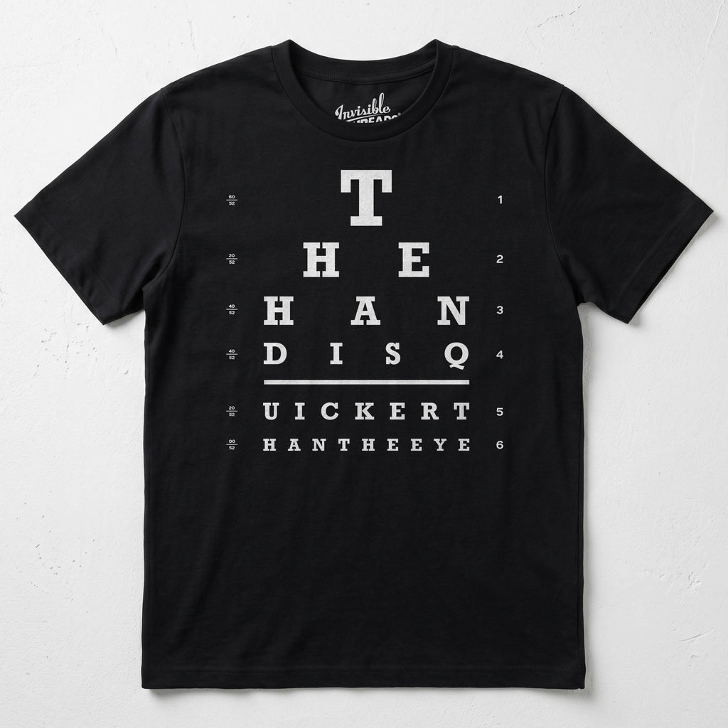 Black Eye Chart t-shirt with hidden message reading The hand is quicker than the eye