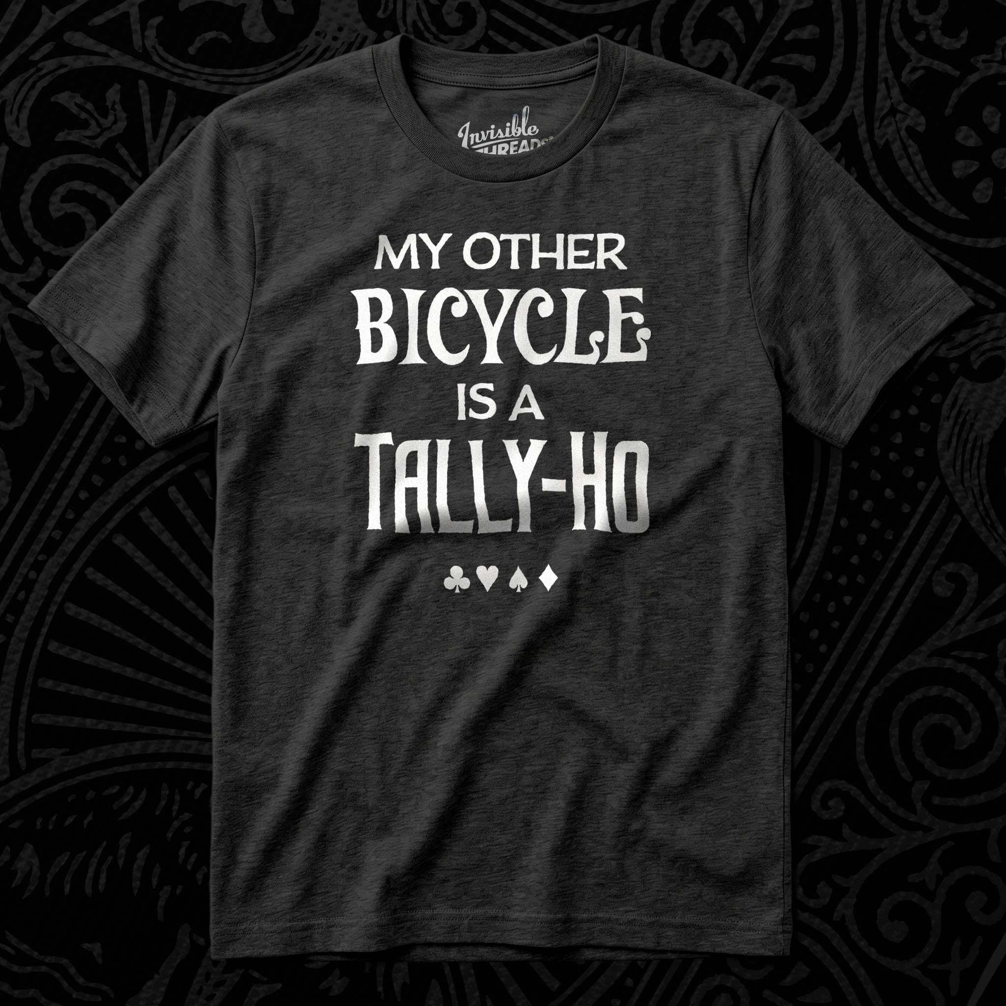 My Other Bicycle Is a Tally-Ho t-shirt featuring white vintage lettering and playing card suit symbols